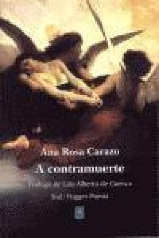 Kniha A contramuerte : versos para sobrevivir Ana Rosa Carazo