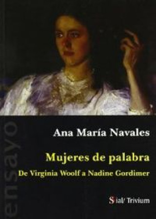 Carte Mujeres de palabra : de Virginia Woolf a Nadine Gordimer Ana María Navales