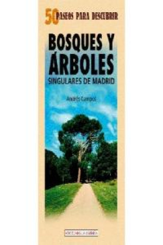 Kniha 50 paseos para descubrir bosques y árboles singulares de Madrid Andrés Campos Asensio