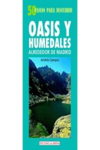 Libro Oasis y humedales alrededor de Madrid Andrés Campos Asensio