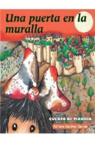 Книга Una puerta en la muralla : cuento de Madrid Adriana Sánchez Garcés