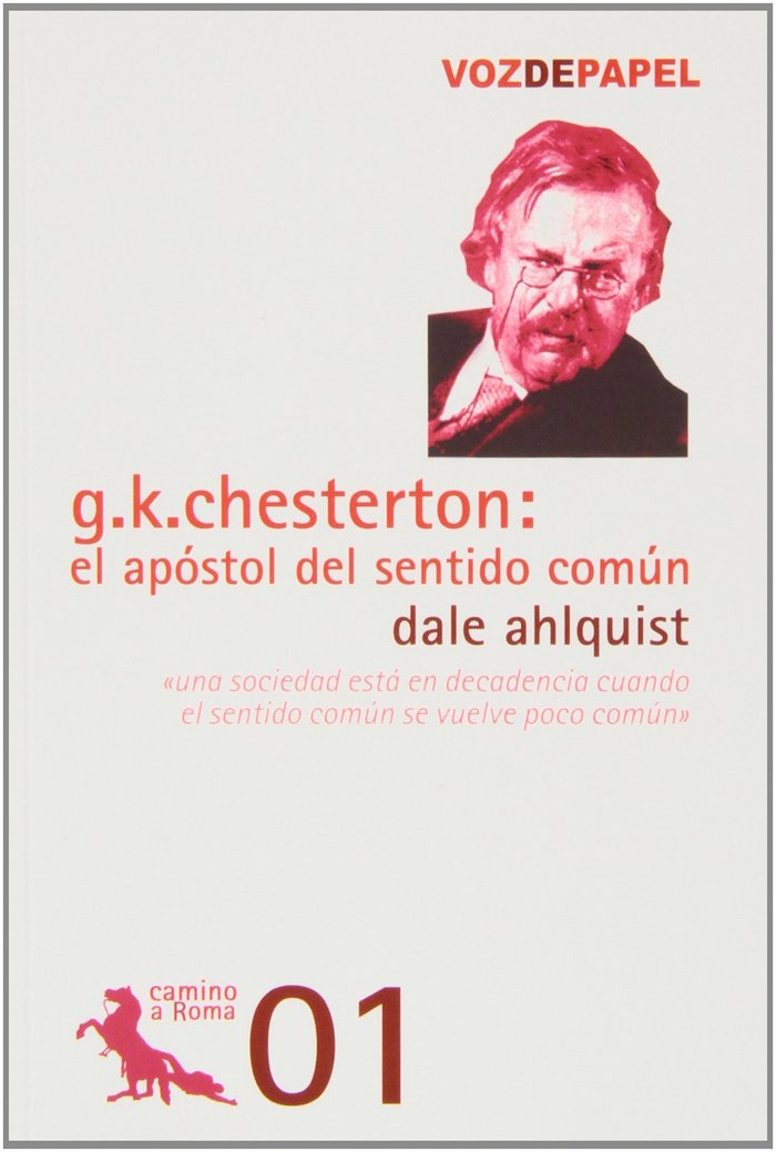 Kniha G. K. Chesterton : el apóstol del sentido común Dale Ahlquist