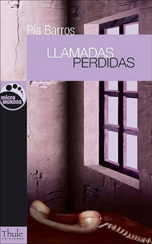 Книга Llamadas Perdidas Pia Barros