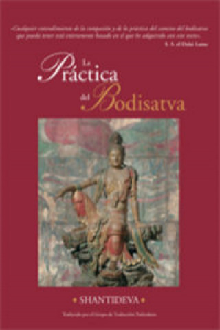 Kniha La práctica del bodisatva : una traducción del Bodicharyavatara de Shantideva Santideva