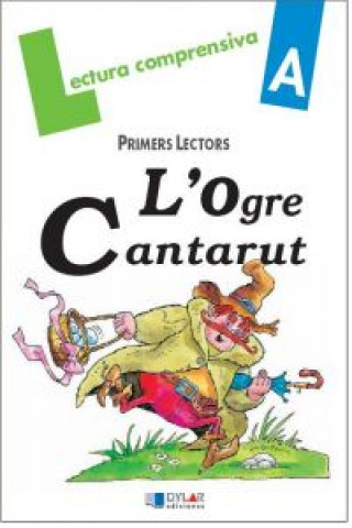 Kniha L'ogre cantarut. Quadern de lectura comprensiva Paulina Ribera Aragüete