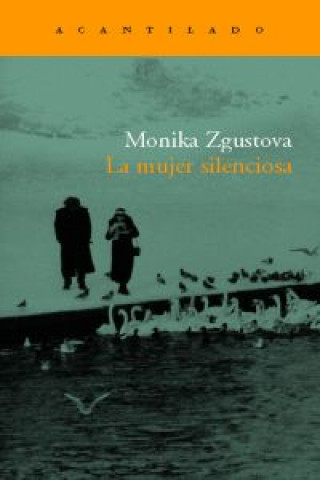 Kniha La mujer silenciosa Monika Zgustová