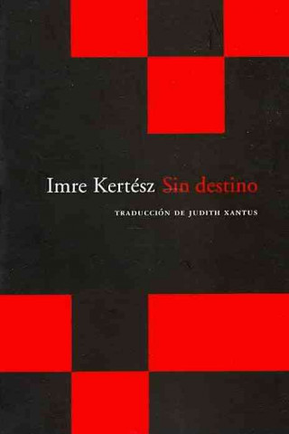 Libro Sin destino Imre Kertész