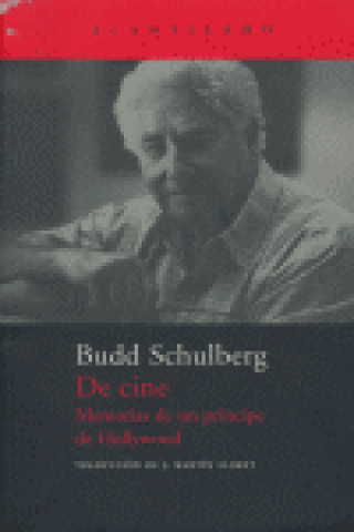 Kniha De cine : memorias de un príncipe de Hollywood Budd Schulberg