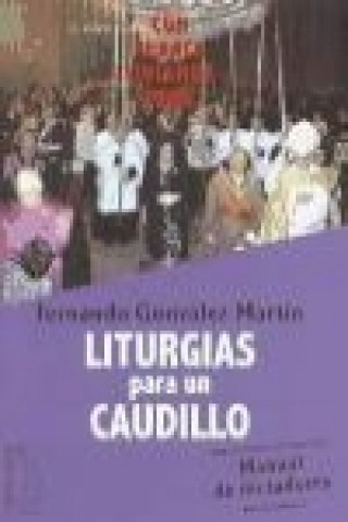 Carte LITURGIAS PARA UN CAUDILLO 