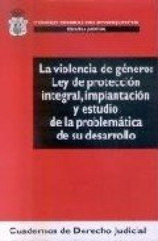 Carte La violencia de género : Ley de protección integral, implantación y estudio de la problemática de su desarrollo Inmaculada . . . [et al. ] Montalbán Huertas