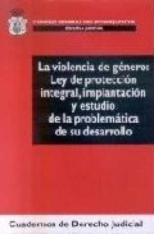 Βιβλίο La violencia de género : Ley de protección integral, implantación y estudio de la problemática de su desarrollo Inmaculada . . . [et al. ] Montalbán Huertas