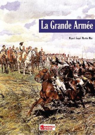 Könyv La Grande Armee: Introduction to Napoleon's Army Ian Fletcher