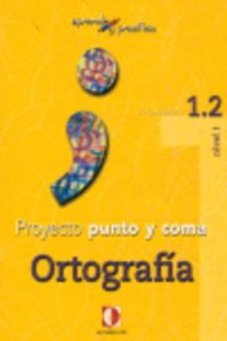 Kniha Aprende y practica, punto y coma, ortografía, 1.2 Mónica Sánchez Hernampérez