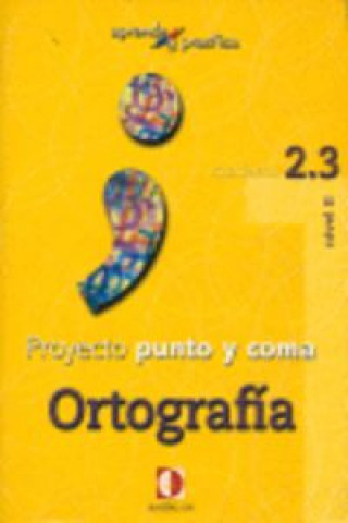 Kniha Aprende y practica, punto y coma, ortografía, 2.3 Mónica Sánchez Hernampérez