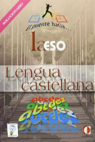 Книга El puente hacia-- la ESO, lengua castellana. Solucionario Arsenio Sánchez Pérez