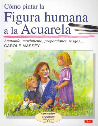 Kniha Cómo pintar la figura humana a la acuarela Carole Massey