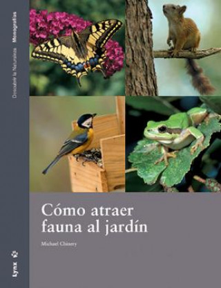Kniha Cómo atraer fauna al jardín Michael Chinery