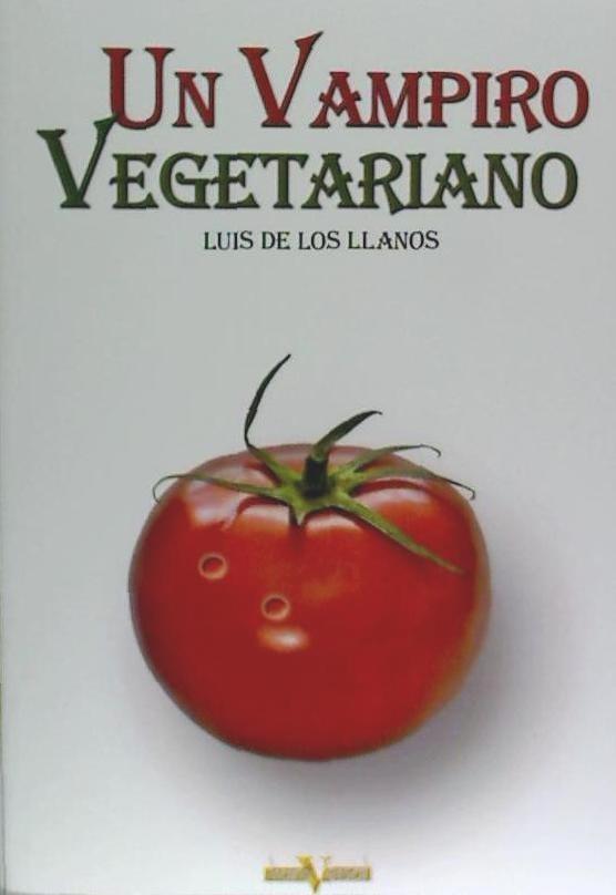 Könyv Un vampiro vegetariano Luis de los LLanos Álvarez