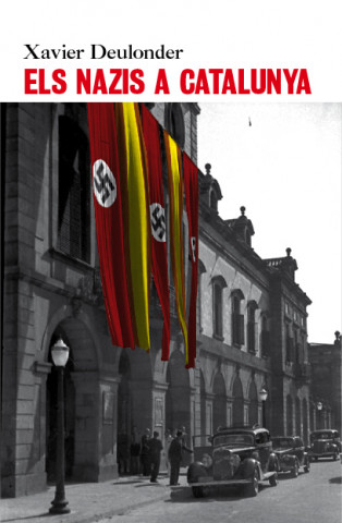 Książka Els nazis a Catalunya Xavier Deulonder i Camins