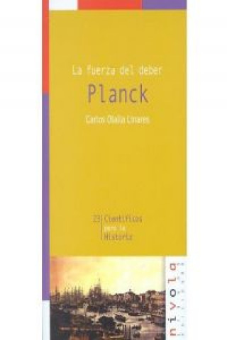 Carte La fuerza del deber, Planck Carlos Olalla Linares