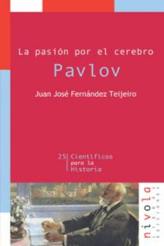 Könyv La pasión por el cerebro, Pavlov Juan José Fernández Teijeiro