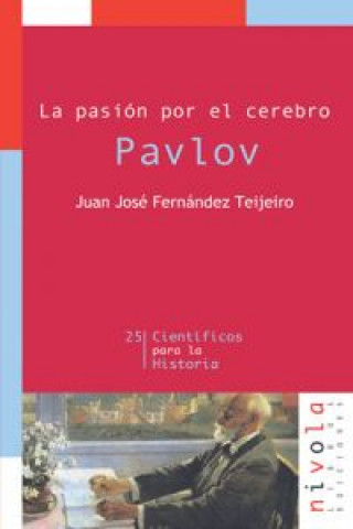 Книга La pasión por el cerebro, Pavlov Juan José Fernández Teijeiro