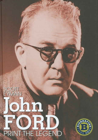 Carte John Ford : print the legend Scott Eyman