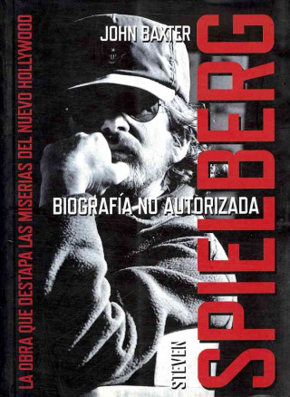 Kniha Steven Spielberg : biografía no autorizada John Baxter