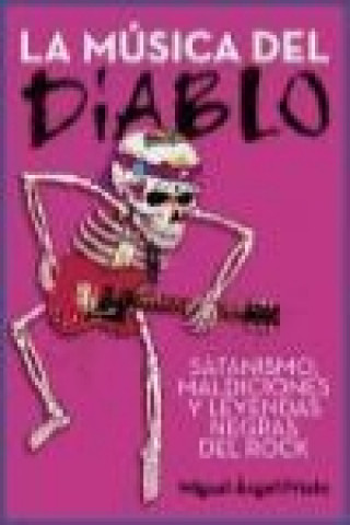 Book La música del diablo : satanismo, maldiciones y leyendas negras del rock Miguel Ángel Prieto Martínez