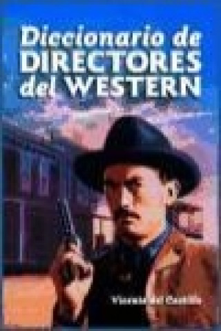 Könyv Diccionario de directores del Western Vicente del Castillo Ballesteros