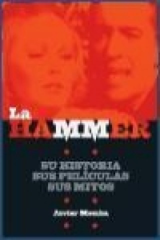 Kniha La Hammer : su historia, sus mitos, sus películas Javier Memba