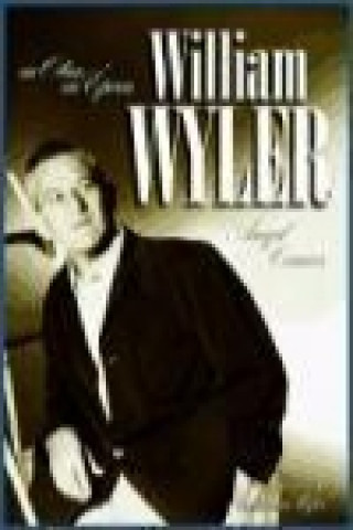 Carte William Wyler : su obra, su época 