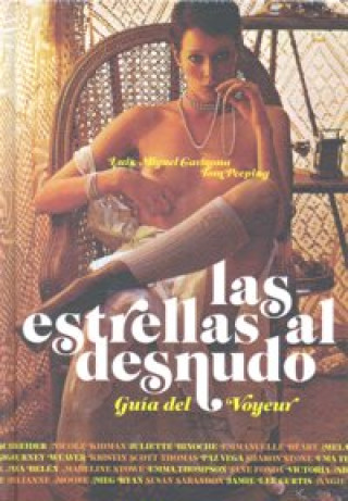 Kniha Las estrellas al desnudo : la guía del voyeur Luis Miguel Carmona Barguilla