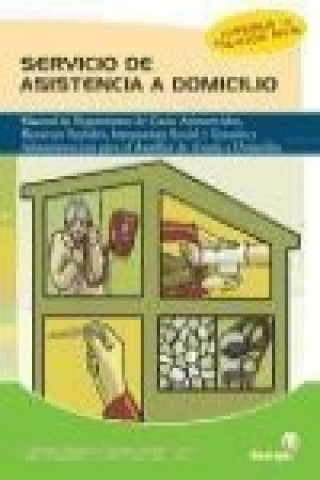 Книга Servicio de asistencia a domicilio : manual de seguimiento de casos asistenciales, recursos sociales, integración social y gestión y administración pa María del Pilar Fernández Soto