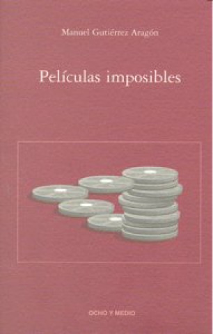 Книга Películas imposibles Manuel Gutiérrez Aragón