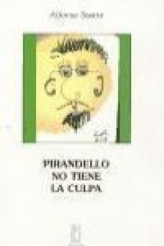 Buch Pirandello no tiene la culpa Alfonso Sastre