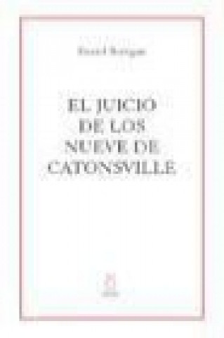 Książka El juicio a los nueve de Catonsville Daniel Berrigan