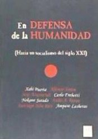 Knjiga En defensa de la humanidad : hacia un socialismo del siglo XXl Xabi . . . [et al. ] Puerta