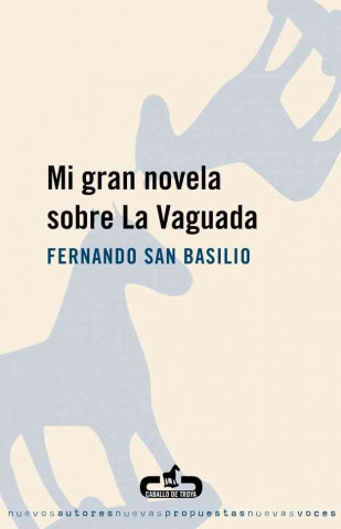 Carte Mi gran novela sobre La Vaguada Fernando San Basilio Pardo