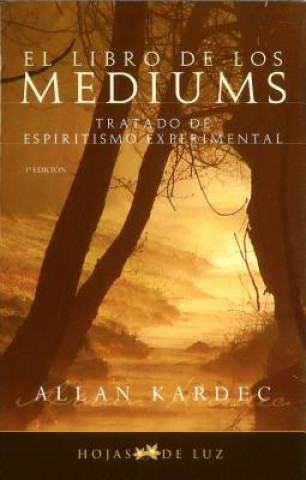 Книга El libro de los médiums : tratado de espiritismo experimental ALLAN KARDEC