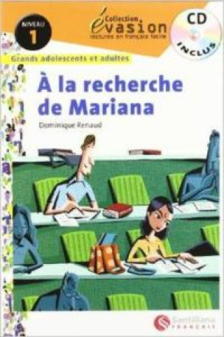 Книга A la recherche de Mariana, évasion lectures en français facile, niveau 1 Dominique Renayud