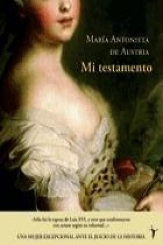 Książka Mi testamento Reina consorte de Luis XVI María Antonieta