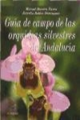 Kniha Guía de campo de las orquídeas de Andalucía Manuel Becerra Parra