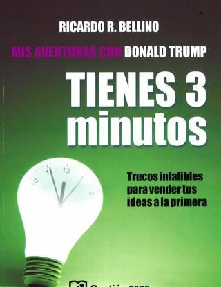 Könyv Tienes 3 minutos : trucos infalibles para vender tus ideas a la primera Ricardo R. Bellino