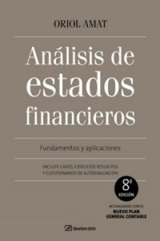 Kniha Análisis de estados financieros : fundamentos y aplicaciones : incluye casos, ejercicios resueltos y cuestionarios de autoevaluación Oriol Amat