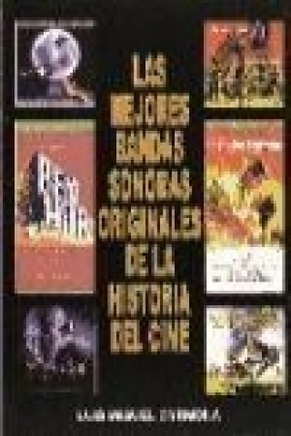Kniha Las mejores bandas sonoras originales de la historia del cine Luis Miguel Carmona Barguilla