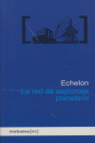 Kniha Echelon : la red de espionaje planetario 