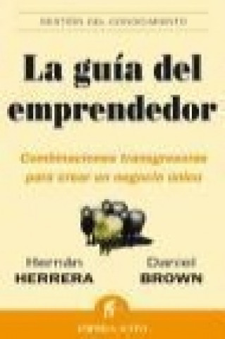 Könyv La guía del emprendedor : combinaciones transgresoras para crear un negocio único Daniel Brown Soto