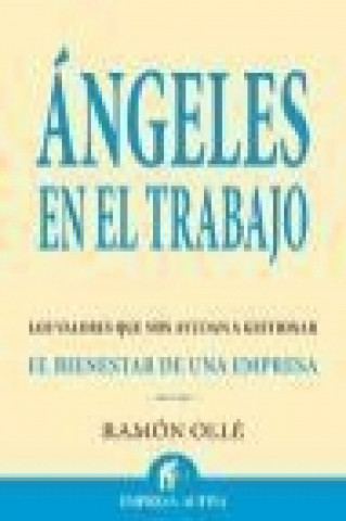 Książka Ángeles en el trabajo : los valores que nos ayudan a gestionar el bienestar de una empresa Ramon Ollé i Ribalta
