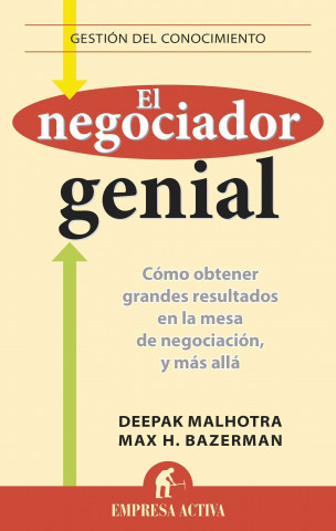 Kniha El negociador genial : cómo obtener grandes resultados en la mesa de negociación, y más allá Max H. Bazerman